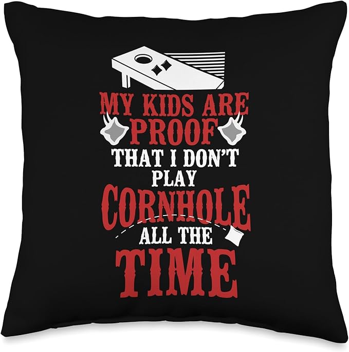 Cornhole Team Bean Bag Player Champ My Kids Are Proof That I Throw Pillow